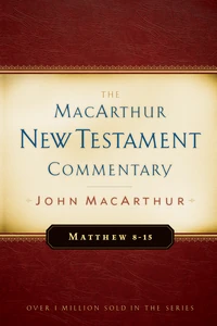 Cover of Matthew 8-15 MacArthur New Testament Commentary