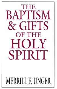 Cover of The Baptism and Gifts of the Holy Spirit