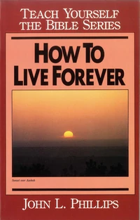 Cover of How to Live Forever- Teach Yourself the Bible Series