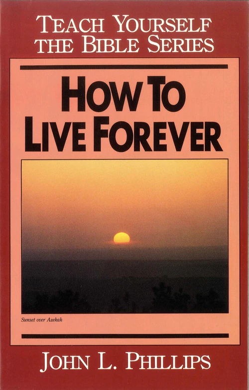 Cover of How to Live Forever- Teach Yourself the Bible Series