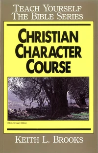 Cover of Christian Character Course- Teach Yourself the Bible Series