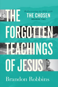 Cover of The Forgotten Teachings Of Jesus – The Chosen