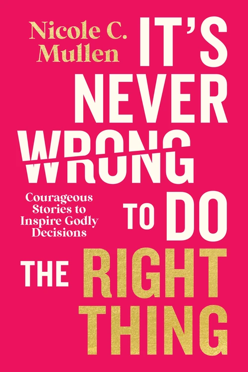 Cover of It’s Never Wrong to Do the Right Thing