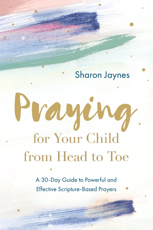 Cover of Praying for Your Child From Head to Toe