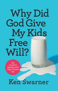 Cover of Why Did God Give My Kids Free Will?