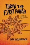 Cover of Throw the First Punch