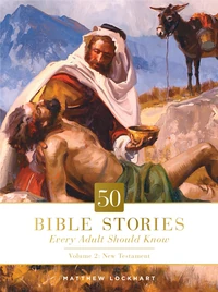 Cover of 50 Bible Stories Every Adult Should Know
