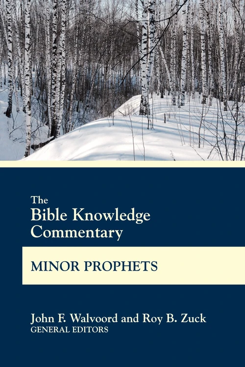 Cover of The Bible Knowledge Commentary Minor Prophets | John F. Walvoord and Roy B. Zuck
