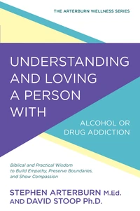 Cover of Understanding and Loving a Person with Alcohol or Drug Addiction