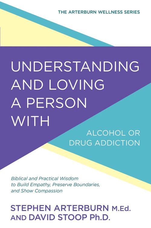 Cover of Understanding and Loving a Person with Alcohol or Drug Addiction