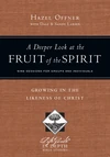 Cover of A Deeper Look at the Fruit of the Spirit