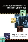 Cover of An Emergent Theology for Emerging Churches