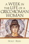 Cover of A Week in the Life of a Greco-Roman Woman