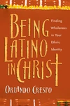 Cover of Being Latino in Christ