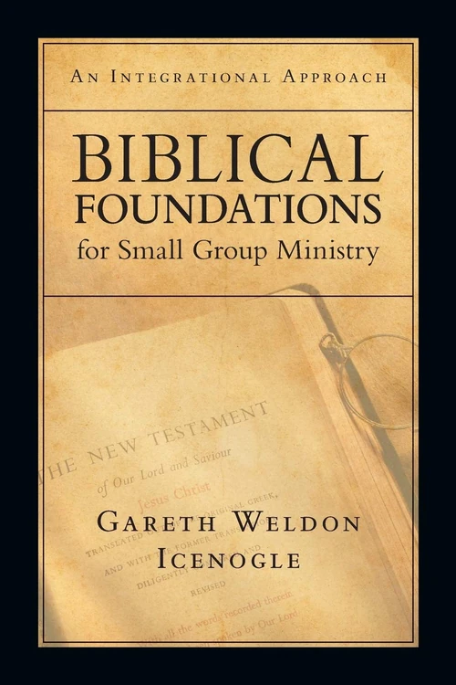 Cover of Biblical Foundations for Small Group Ministry