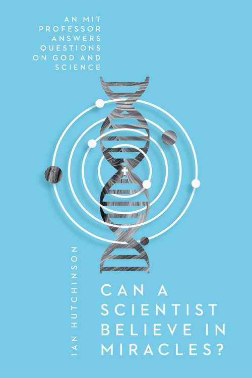 Cover of Can a Scientist Believe in Miracles?