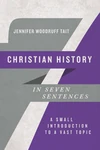 Cover of Christian History in Seven Sentences
