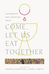 Cover of Come, Let Us Eat Together