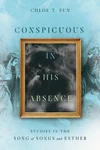 Cover of Conspicuous in His Absence