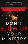 Cover of Don't Blow Up Your Ministry
