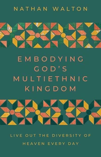 Cover of Embodying God's Multiethnic Kingdom
