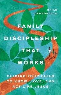 Cover of Family Discipleship That Works