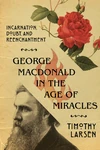 Cover of George MacDonald in the Age of Miracles