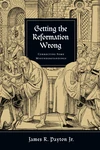 Cover of Getting the Reformation Wrong