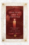 Cover of Good News About Injustice
