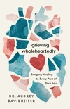 Cover of Grieving Wholeheartedly