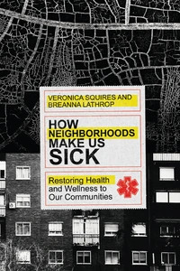 Cover of How Neighborhoods Make Us Sick