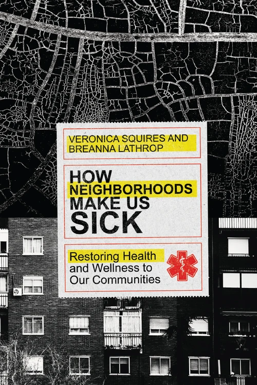 Cover of How Neighborhoods Make Us Sick