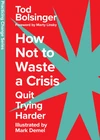 Cover of How Not to Waste a Crisis