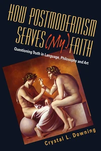 Cover of How Postmodernism Serves (My) Faith