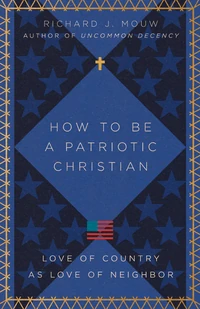 Cover of How to Be a Patriotic Christian