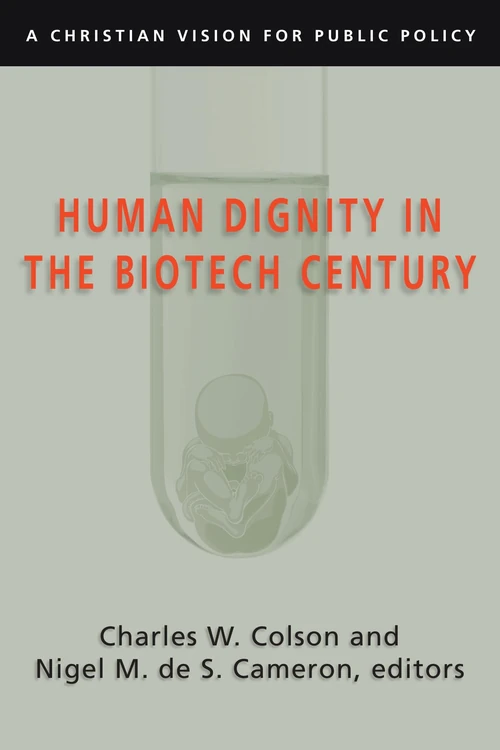 Cover of Human Dignity in the Biotech Century