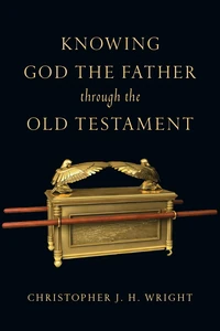 Cover of Knowing God the Father Through the Old Testament