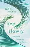 Cover of Live Slowly