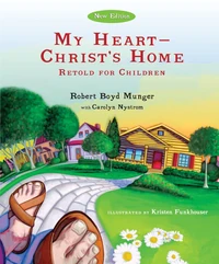 Cover of My Heart--Christ's Home Retold for Children