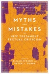 Cover of Myths and Mistakes in New Testament Textual Criticism