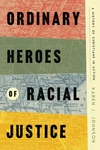 Cover of Ordinary Heroes of Racial Justice
