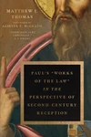 Cover of Paul's "Works of the Law" in the Perspective of Second-Century Reception