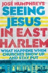 Cover of Seeing Jesus in East Harlem