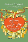 Cover of Small Things with Great Love