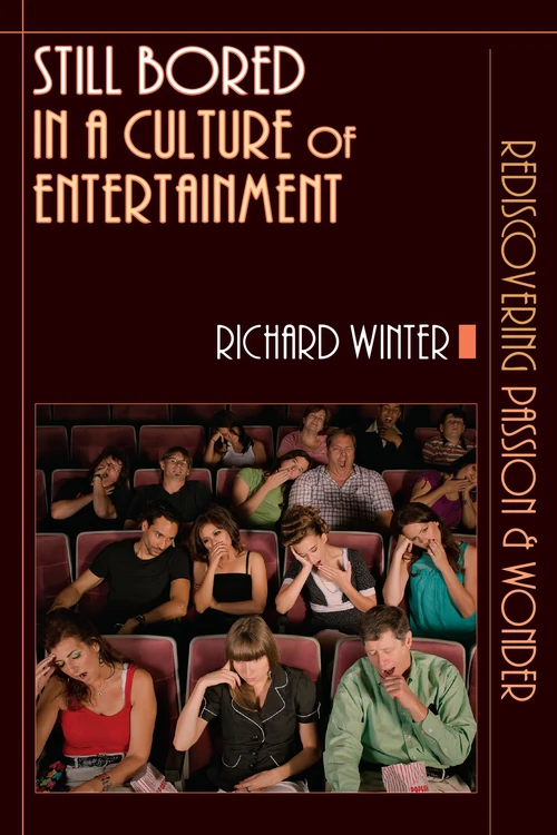 Cover of Still Bored in a Culture of Entertainment