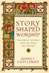 Cover of Story-Shaped Worship