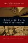 Cover of Teaching the Faith, Forming the Faithful