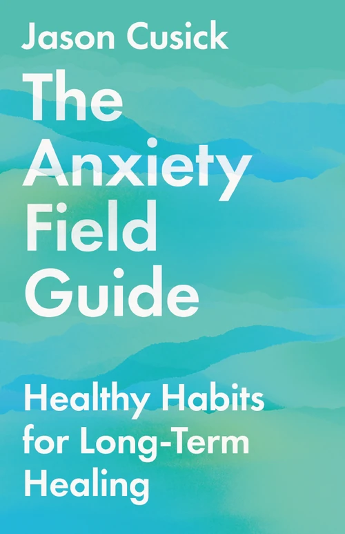Cover of The Anxiety Field Guide