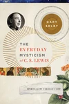 Cover of The Everyday Mysticism of C. S. Lewis