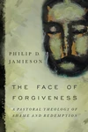 Cover of The Face of Forgiveness
